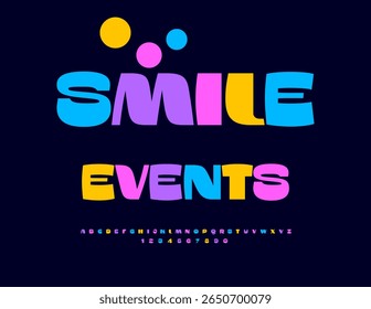 Vector Joyful invitation Smile Event. Festive Colorful Font. Cool Children Alphabet Letters and Numbers set.