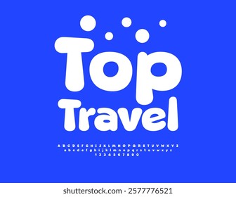 Vector Joyful logo Top Travel. Festive White Font. Trendy Alphabet Letters and Numbers set.