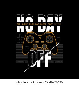 Vector joysticks game pad illustration with slogan no day off, for t-shirt prints and etc.
