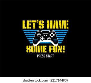 Vector joysticks game pad illustration with slogan text, for t-shirt prints and other uses.