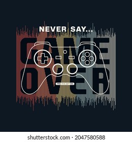 Vector joysticks game pad illustrations with slogan never say game over, for t-shirt prints, posters and other uses.
