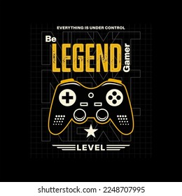 Vector joysticks game pad illustrations with slogan be legend gamer, for t-shirt game,posters and other uses. 