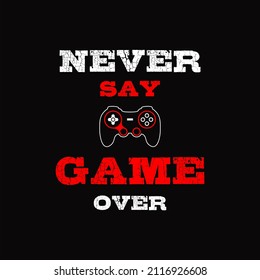 Vector joysticks gamepad illustration with slogan text, for t-shirt prints and other uses.
