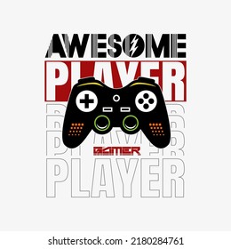 Vector joysticks gamepad illustration with slogan awesome player, for t-shirt prints and other uses.