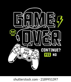 Vector joysticks gamepad illustration with slogan texts, game controller artwork for apparel prints and other uses.