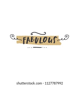 Vector and jpg image, clipart, hand drawn. "Fabulous" lettering text. Print for cards, posters, patterns, t-shirts and other. Isolated objects.