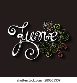Vector June Inscription with Decorative Strawberries, Name of Month, Summer Season. Hand Drawn Lettering.