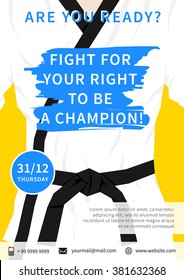 Vector karate competition flyer template with slogan Fight For Your Right To Be A Champion. Sport event (martial arts, fight, wrestling) illustration.