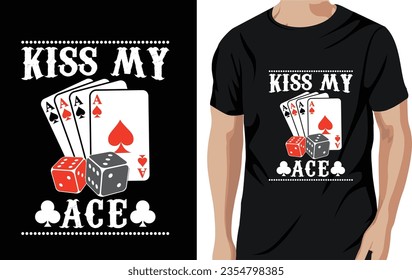 Vector kiss my ace poker quotes t shirt design vector graphic