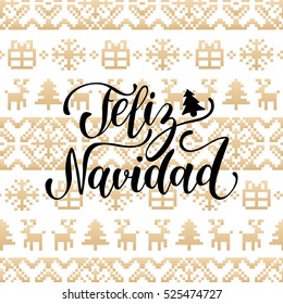 Vector knitted seamless pattern with lettering Feliz Navidad, translated Merry Christmas. Happy Holidays pixel endless tracery. Gold Nativity and New Year's 
elements for greeting card template.