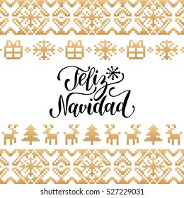 Vector knitted seamless pattern with lettering Feliz Navidad, translated Merry Christmas. Happy Holidays pixel endless frame.Colorful Nativity and New Year's 
elements for greeting card template.