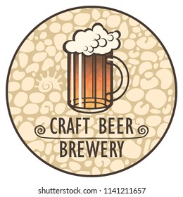 Vector label, banner or a coaster for beer with words Craft beer, Brewery and with an overflowing glass of frothy beer on background of stone wall in round frame