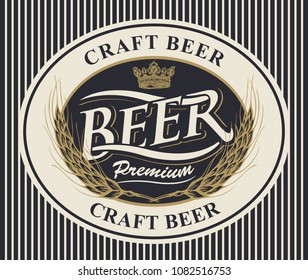 Vector label or banner for craft beer and brewery on striped background in retro style. Template beer label with wheat ears and crown in oval frame