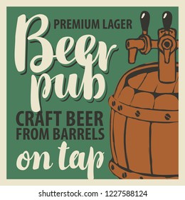 Vector label or banner for craft beer from barrels on tap, with inscriptions and a wooden barrel in retro style on green background