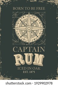 Vector label or banner with the inscription Captain Rum and the words Born to be free. Old hand-drawn wind rose on a dark background with map in a grunge style.