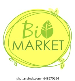 Vector label Bio Market, stamp with yellow background, freehand lines and leaves.