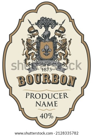 Vector label for Bourbon with hand-drawn coat of arms on a light background in a curly frame. Vintage ornate coat of arms with lions, flags, knights helmet and fleur de lis on a shield. Hard liquor