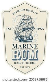 Rótulo de vetor com a inscrição Marine Rum e as palavras Born to be free. Ilustração decorativa com um veleiro desenhado à mão sobre fundo claro com mapa em estilo retro.