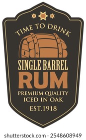 Vector label for Single barrel Rum, and the words Time to drink. Vintage illustration with a big wooden barrel of rum on an old paper background.