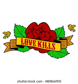 Vector label with skull, rose, birds, ribbon and the words Love kills . Web graphics, tattoo, advertisements, brochures, labels, stickers. Isolated on a white background