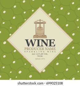 Vector label for sparkling wine with a wine press and barrel in retro style on the background green grapes