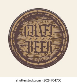 Vector label or sticker for craft beer in the form of a wooden barrel lid with a decorative inscription in vintage style on a light background. Suitable for a beer pub and brewery design element