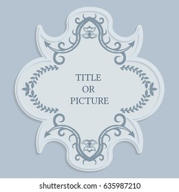 Vector label, vintage frame for an inscription, calligraphic ornament, template to cut paper , 3D effect.