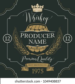 Vector label for whiskey in the figured frame with crown, ears of barley, wooden barrel and handwritten inscription on black background in retro style