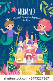 Vector landscape illustration with mermaid and boy with trident, crown. Ocean or sea kingdom scene with marine princess, prince, castle. Cute vertical fairytale background or book cover for kids
