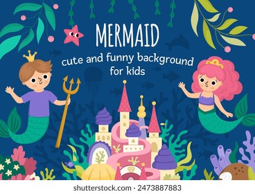 Vector landscape illustration with mermaid and boy with trident, crown. Ocean or sea kingdom scene with marine princess, prince, castle. Cute horizontal fairytale background or book cover for kids
