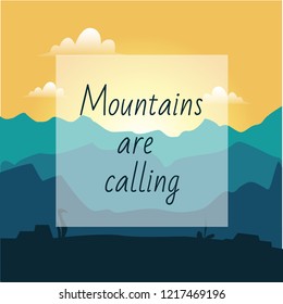 Vector  landscape with silhouettes of misty mountains in flat and material design and text Mountains are calling 