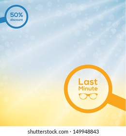 Vector last minute sale. Magnifier with space for your content. Tourism and traveling concept.