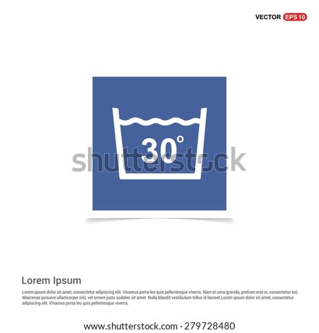 Vector laundry symbols Water Temperature Not above 30 C or 80 F Icon - abstract logo type icon - blue sticker background. Vector illustration