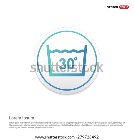 Vector laundry symbols Water Temperature Not above 30 C or 80 F Icon - abstract logo type icon - turquoise icon on white button background. Vector illustration