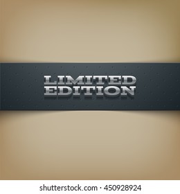 Vector layered promo banner with realistic shadow. Limited edition. Dotted leather texture stripe. 3d stainless steel typography. Flyer design template. Web advertisement.