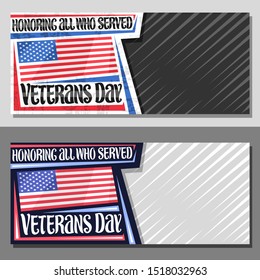 Vector layouts for Veterans Day with copy space, decorative coupon with illustration of national red and blue striped flag of USA and brush lettering for words veterans day, honoring all who served.