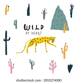 Vector leopard, cactus, and freehand drawn quote: wild at heart