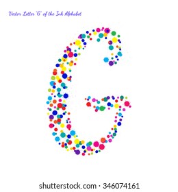 Vector Letter G from Bright Color Ink Blots with Splashes. Element for your bright holiday projects and color designs. Just make words.