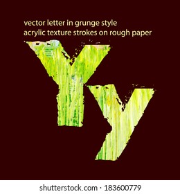 vector letter in grunge style.  acrylic texture strokes on rough paper