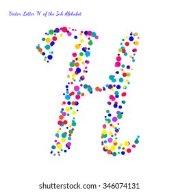 Vector Letter H from Bright Color Ink Blots with Splashes. Element for your bright holiday projects and color designs. Just make words.