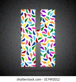 Vector letter made paper plane - H. Concept toy font shape of aircraft, airplane, fly wings. Creative type, alphabet, font. Colorful, multicolor, colour child letters.