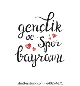 Vector lettering for 19th May Turkish holiday Genclik ve Spor Bayrami and cute hearts with flag on the white background for greeting card and decoration. Translation of text: Youth and Sports Day.