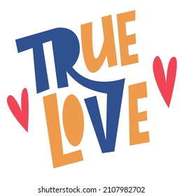 Vector lettering about love. Valentines Day. True love.
