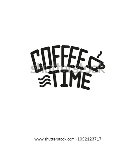 Vector lettering adout coffee. Phrase Coffee time Stock photo © 
