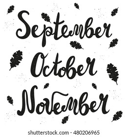 Vector lettering autumn set - September, October, November. Falling oak leave, vintage texture, modern calligraphy ink design