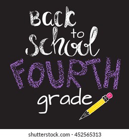 Vector lettering. Back to school fourth grade.Can be used for invitations, greeting cards, print.Stock vector.