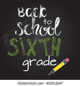 Vector lettering. Back to school sixth grade.Can be used for invitations, greeting cards, print.Stock vector