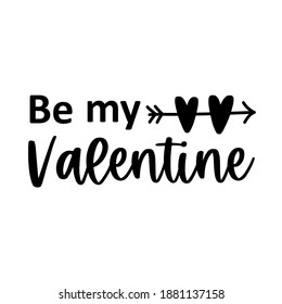 Vector lettering Be my Valentine with hearts and arrow isolated on white background. Romantic calligraphy. Holiday love quotation typography, poster, card, postcard, invitation, banner, print. 