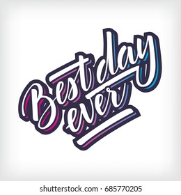 Vector lettering Best day ever. Hand drawn white letters with shadow on isolated background. Handwritten modern calligraphy. Inscription for postcards, posters, greeting cards, comics, cartoons.