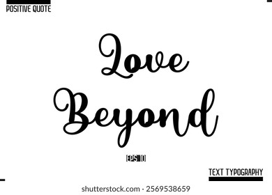 Vector Lettering Calligraphy Text Trendy Positive Quote  Love Beyond